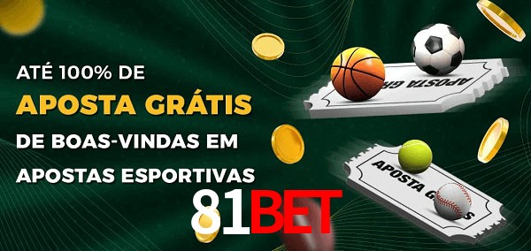 81Bet Ate 100% de Aposta Gratis
